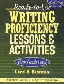 Lecciones y actividades de competencia escrita listas para usar: 10º curso - Ready-To-Use Writing Proficiency Lessons & Activities: 10th Grade Level