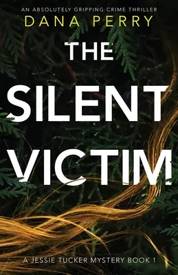 La víctima silenciosa: Un thriller policíaco absolutamente apasionante - The Silent Victim: An absolutely gripping crime thriller