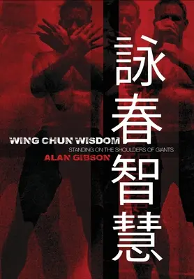 Sabiduría de Wing Chun: A hombros de gigantes - Wing Chun Wisdom: Standing on the Shoulders of Giants