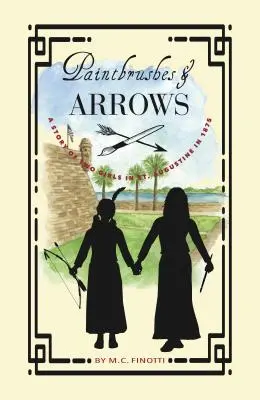 Pinceles y Flechas: Una Historia de San Agustín - Paintbrushes and Arrows: A Story of St. Augustine