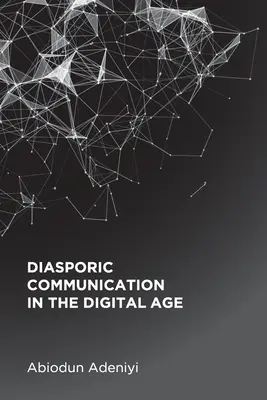 La comunicación diaspórica en la era digital - Diasporic Communication in the Digital Age