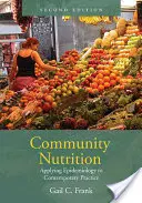 Nutrición comunitaria: Aplicación de la epidemiología a la práctica contemporánea: Aplicación de la epidemiología a la práctica contemporánea - Community Nutrition: Applying Epidemiology to Contemporary Practice: Applying Epidemiology to Contemporary Practice