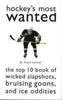 Los más buscados del hockey: El libro de los 10 mejores jugadores de hockey sobre hielo. - Hockey's Most Wanted: The Top 10 Book of Wicked Slapshots, Bruising Goons, and Ice Oddities
