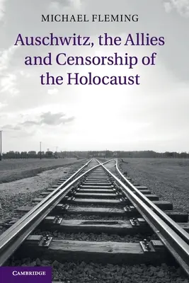 Auschwitz, los aliados y la censura del Holocausto - Auschwitz, the Allies and Censorship of the Holocaust