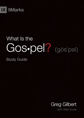 ¿Qué es el Evangelio? Guía de estudio - What Is the Gospel? Study Guide