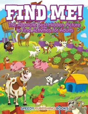 ¡Encuéntrame! Las mejores actividades para adultos con imágenes ocultas para encontrar - Find Me! The Absolute Best Hidden Picture to Find Activities for Adults
