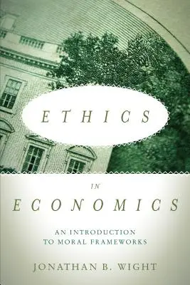 La ética en la economía: Una introducción a los marcos morales - Ethics in Economics: An Introduction to Moral Frameworks