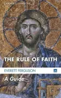 La regla de la fe: Una guía - The Rule of Faith: A Guide