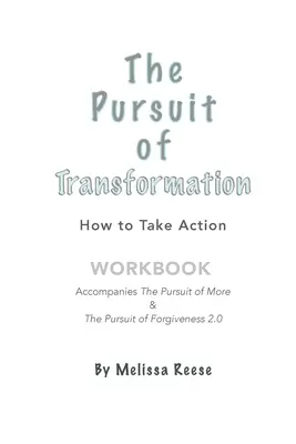 La búsqueda de la transformación: Cómo pasar a la acción: Workbook - The Pursuit of Transformation: How to Take Action: Workbook