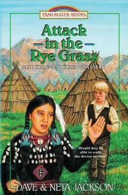 Ataque en la hierba del centeno: Presentación de Marcus y Narcissa Whitman - Attack in the Rye Grass: Introducing Marcus and Narcissa Whitman