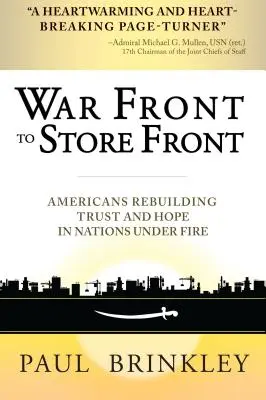 Del frente de guerra a la tienda: Los estadounidenses reconstruyen la confianza y la esperanza en naciones bajo el fuego - War Front to Store Front: Americans Rebuilding Trust and Hope in Nations Under Fire