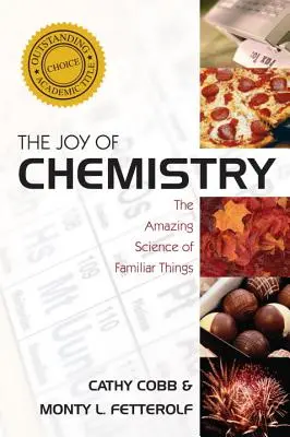 El placer de la química: La asombrosa ciencia de las cosas familiares - The Joy of Chemistry: The Amazing Science of Familiar Things