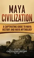 Civilización Maya: Una guía fascinante de la historia de Rumana y de Vlad el Empalador - Maya Civilization: A Captivating Guide to Maya History and Maya Mythology