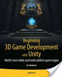 Iniciación al desarrollo de juegos 3D con Unity: Desarrollo de juegos multiplataforma todo en uno - Beginning 3D Game Development with Unity: All-In-One, Multi-Platform Game Development