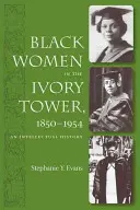 Mujeres negras en la Torre de Marfil, 1850-1954: Una historia intelectual - Black Women in the Ivory Tower, 1850-1954: An Intellectual History