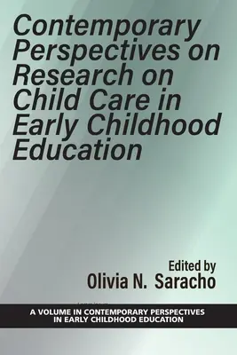 Contemporary Perspectives on Research on Child Care in Early Childhood Education (Perspectivas contemporáneas de la investigación sobre el cuidado infantil en la educación infantil) - Contemporary Perspectives on Research on Child Care in Early Childhood Education