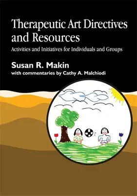 Directrices y recursos de arte terapéutico: Actividades e iniciativas para individuos y grupos - Therapeutic Art Directives and Resources: Activities and Initiatives for Individuals and Groups