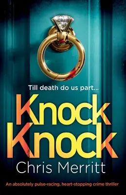 Knock Knock: Un thriller policíaco absolutamente trepidante y de infarto - Knock Knock: An absolutely pulse-racing, heart-stopping crime thriller