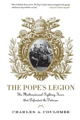 La Legión del Papa: La fuerza de combate multinacional que defendió el Vaticano - The Pope's Legion: The Multinational Fighting Force That Defended the Vatican