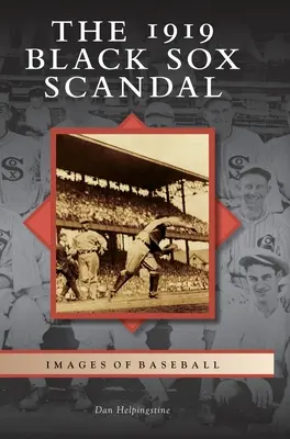 El escándalo de los Black Sox de 1919 - The 1919 Black Sox Scandal