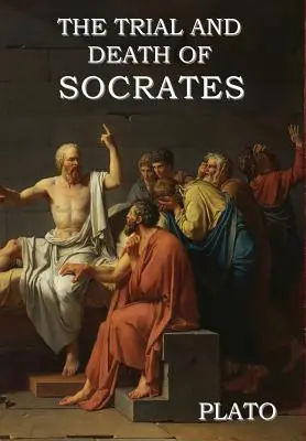 Juicio y muerte de Sócrates - The Trial and Death of Socrates