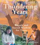 Los años estruendosos: Rituales y sabiduría sagrada para adolescentes - The Thundering Years: Rituals and Sacred Wisdom for Teens