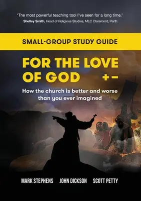 Por el amor de Dios: Cómo la Iglesia es mejor y peor de lo que nunca imaginaste Guía de estudio para grupos pequeños - For the Love of God: How the church is better and worse than you ever imagined: Small-group study guide