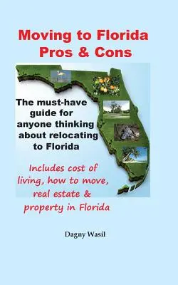 Mudarse a Florida - Ventajas y desventajas: Trasladarse a Florida, Coste de la vida en Florida, Cómo mudarse a Florida, Bienes inmuebles y propiedades en Florida - Moving to Florida - Pros & Cons: Relocating to Florida, Cost of Living in Florida, How to Move to Florida, Florida Real Estate & Property in Florida