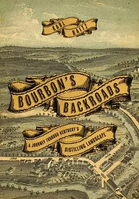 Bourbon's Backroads: Un viaje por el paisaje destilador de Kentucky - Bourbon's Backroads: A Journey Through Kentucky's Distilling Landscape