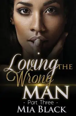 Amando al hombre equivocado 3 - Loving The Wrong Man 3