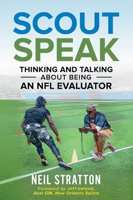 Scout Speak: Pensar y hablar sobre ser un evaluador de la NFL - Scout Speak: Thinking & Talking About Being an NFL Evaluator