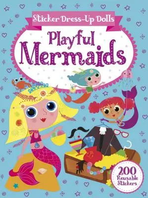 Sticker Dress-Up Dolls Sirenas juguetonas: ¡200 pegatinas reutilizables! - Sticker Dress-Up Dolls Playful Mermaids: 200 Reusable Stickers!