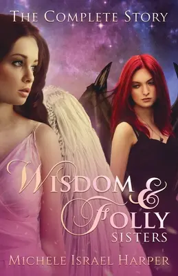 Hermanas Sabiduría y Locura: La historia completa - Wisdom & Folly Sisters: The Complete Story