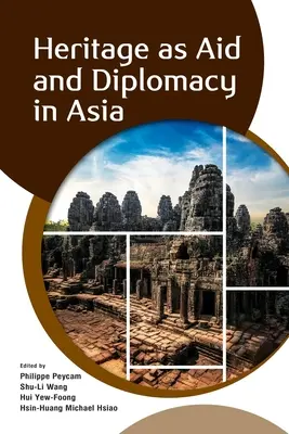 El patrimonio como ayuda y diplomacia en Asia - Heritage as Aid and Diplomacy in Asia