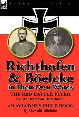 Richthofen y Boelcke en sus propias palabras - Richthofen & Boelcke in Their Own Words