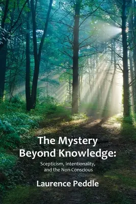 El misterio más allá del conocimiento: Escepticismo, intencionalidad y no conciencia - The Mystery Beyond Knowledge: Scepticism, Intentionality, and the Non-Conscious