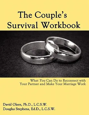 El cuaderno de supervivencia de la pareja: Lo que puedes hacer para reconectar con tu pareja y hacer que tu matrimonio funcione - The Couple's Survival Workbook: What You Can Do To Reconnect With Your Parner and Make Your Marriage Work