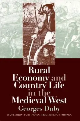 Economía rural y vida en el campo en el Occidente medieval - Rural Economy and Country Life in the Medieval West