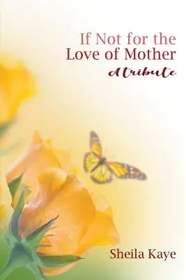 Si no fuera por el amor de mamá: Un homenaje - If Not for the Love of Mother: A Tribute