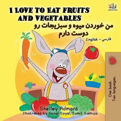 I Love to Eat Fruits and Vegetables (Libro bilingüe inglés-farsi-persa) - I Love to Eat Fruits and Vegetables (English Farsi - Persian Bilingual Book)