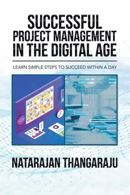 Gestión de proyectos con éxito en la era digital: Aprenda pasos sencillos para triunfar en un día - Successful Project Management in the Digital Age: Learn Simple Steps to Succeed Within a Day