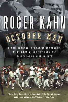 Los hombres de octubre: Reggie Jackson, George Steinbrenner, Billy Martin y el milagroso final de los Yankees en 1978 - October Men: Reggie Jackson, George Steinbrenner, Billy Martin, and the Yankees' Miraculous Finish in 1978