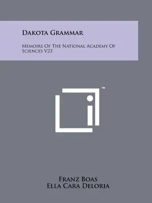 Gramática dakota: Memorias de la Academia Nacional de Ciencias V23 - Dakota Grammar: Memoirs Of The National Academy Of Sciences V23