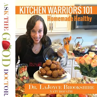 Guerreros de la cocina 101: Salud casera - Kitchen Warriors 101: Homemade Healthy