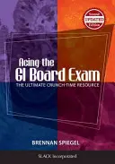 Cómo aprobar el examen GI Board: El último recurso para los momentos cruciales - Acing the GI Board Exam: The Ultimate Crunch-Time Resource