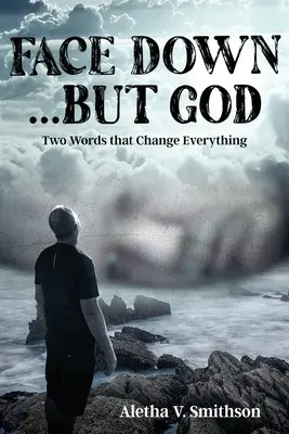 Boca abajo... Pero Dios: Dos palabras que lo cambian todo - Face Down... But God: Two Words that Change Everything