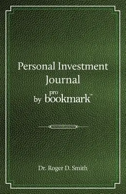 Diario personal de inversiones de proBookmark: Una guía de investigación bursátil para el inversor individual frustrado que no puede seguir los métodos crípticos - Personal Investment Journal by proBookmark: A stock market research guide for the frustrated individual investor who cannot follow the cryptic methods