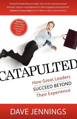 Catapultados: Cómo los grandes líderes triunfan más allá de su experiencia - Catapulted: How Great Leaders Succeed Beyond Their Experience