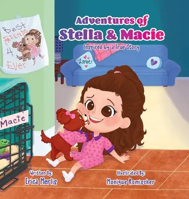 Las aventuras de Stella y Macie: inspiradas en una historia real - Adventures of Stella and Macie: Inspired by a True Story