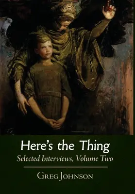 Here's the Thing: Entrevistas escogidas, Volumen 2 - Here's the Thing: Selected Interviews, Volume 2